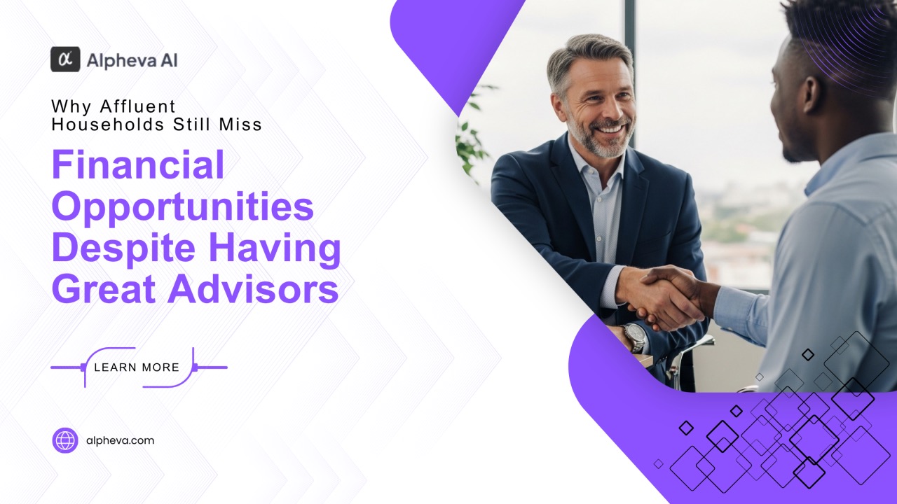 Why Affluent Households Still Miss Financial Opportunities Despite Having Great Advisors